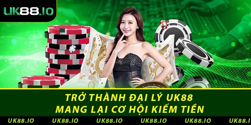 Đại Lý UK88: Mở Rộng Cơ Hội Kinh Doanh Hot Cho Anh Em 1 Trở thành đại lý UK88 mang lại cơ hội kiếm tiền